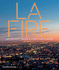 LA Fire: Important Faces &amp; Creative Places