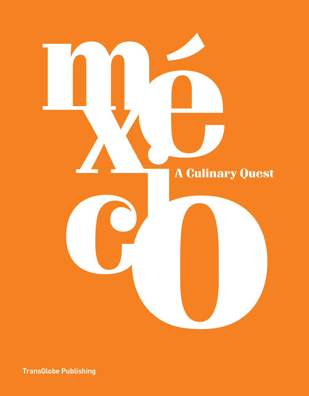 México: A Culinary Quest (Slipcase edition)