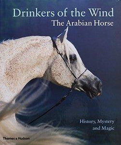 Drinkers of the Wind,&lt;br /&gt;The Arabian Horse:&lt;br /&gt;History, Mystery and Magic