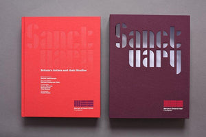 Sanctuary: Britain&rsquo;s Artists and their Studios &lt;br /&gt; (Slipcase edition)