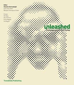 Unleashed: Contemporary Art from Turkey (Special edition)